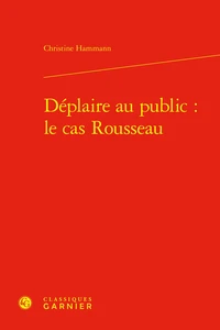 Déplaire au public : le cas Rousseau