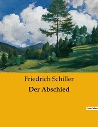 Friedrich Schiller - Der Abschied.