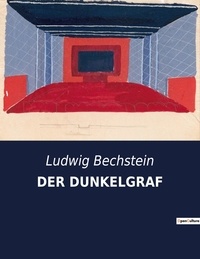 Ludwig Bechstein - Der dunkelgraf.