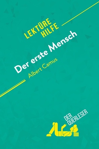 Le floc'h Mathilde - Lektürehilfe  : Der erste Mensch von Albert Camus (Lektürehilfe) - Detaillierte Zusammenfassung, Personenanalyse und Interpretation.