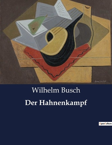 Wilhelm Busch - Der Hahnenkampf.