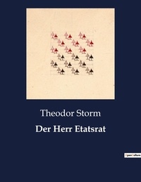Theodor Storm - Der Herr Etatsrat.