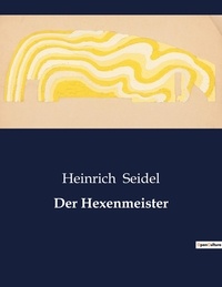 Heinrich Seidel - Der Hexenmeister.