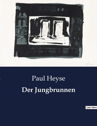 Paul Heyse - Der jungbrunnen.