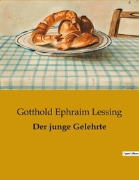 Gotthold Ephraim Lessing - Der junge Gelehrte.