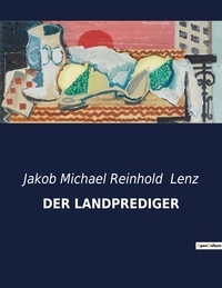Jakob Michael Reinhold Lenz - Der landprediger.