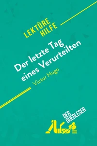 Der letzte Tag eines Verurteilten von Victor Hugo (Lektürehilfe)