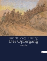 Rudolf georg Binding - Der Opfergang - Novelle.