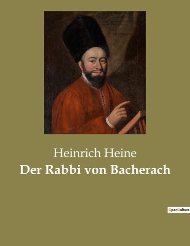 Heinrich Heine - Der Rabbi von Bacherach.