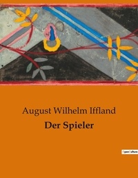 August Wilhelm Iffland - Der Spieler.