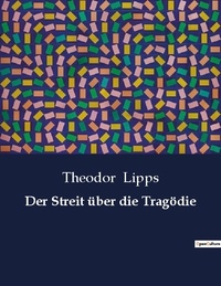 Theodor Lipps - Der streit ber die trag die.