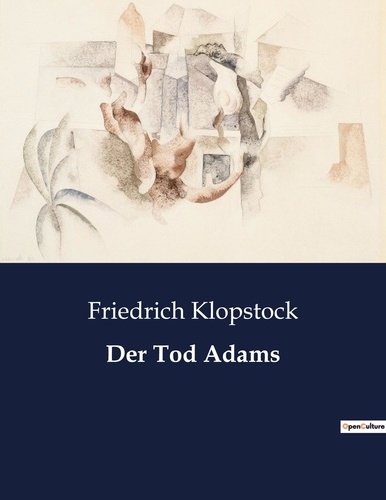 Friedrich Klopstock - Der Tod Adams.