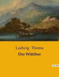 Ludwig Thoma - Der Wittiber.