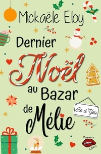 Mickaële Eloy - Dernier Noël au Bazar de Mélie.