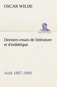 Derniers essais de littérature et d'esthétique: août 1887-1890