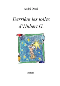 Derrière les toiles d'Hubert G.