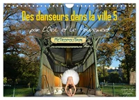 Des danseurs dans la ville 5 L'Oeil et le Mouvement (Calendrier mural 2026 DIN A4 vertical), CALVENDO calendrier mensuel