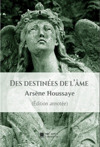 Arsène Houssaye - Des destinées de l'âme.