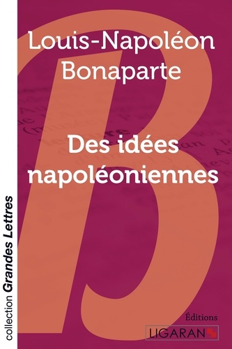 Des idées napoléoniennes Edition en gros caractères