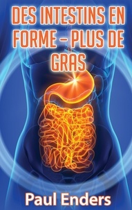 Paul Enders - Des intestins en forme - Plus de gras.