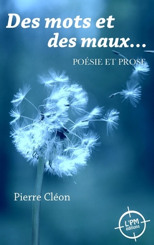 Pierre Cléon - Des mots et des maux.
