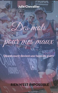 Des mots pour mes maux
