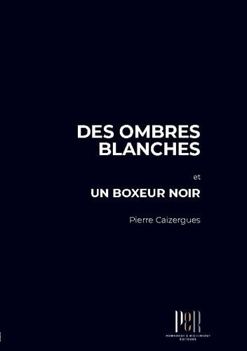 Des ombres blanches. Un boxeur noir