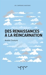 André Couture - Des renaissances à la réincarnation.