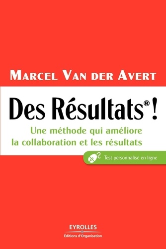 Marcel Van der Avert - Des résultats ! - Une méthode qui améliore la collaboration et les résultats.