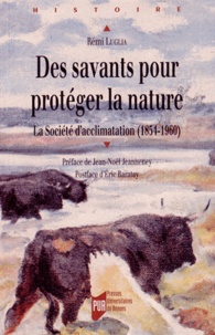 Rémi Luglia - Des savants pour protéger la nature - La société d'acclimatation (1854-1960).
