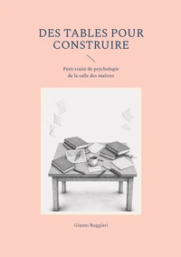 Des tables pour construire