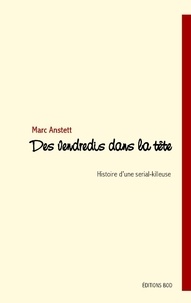 Marc Anstett - Des vendredis dans la tête.