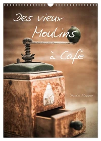 Des vieux Moulins à Café (Calendrier mural 2026 DIN A3 horizontal), CALVENDO calendrier mensuel
