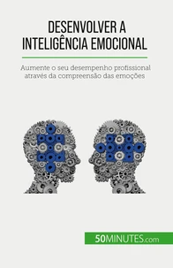 Desenvolver a inteligência emocional