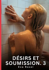 Désirs et soumission #3