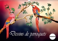 Dusanka Djeric - Dessins de perroquets - Perroquets, comme ils sont et comme ils pourraient être, au plumage bigarré. Calendrier mural A3 horizontal 2017.