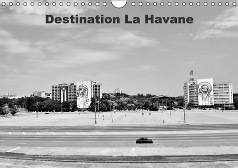 Destination La Havane. Destination, La Havane ou la vieille voiture américaine élevée au titre du patrimoine national cubain. Calendrier mural A4 horizontal 2017