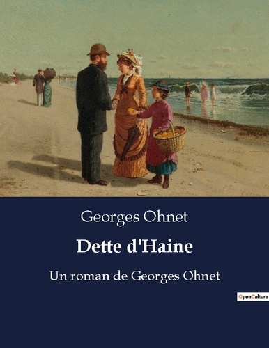 Georges Ohnet - Dette d haine - Un roman de georges ohnet.