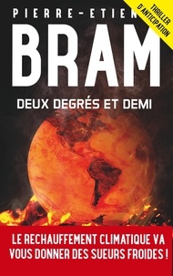 Pierre-Etienne Bram - Deux degrés et demi.