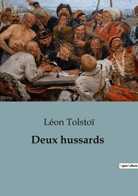 Léon Tolstoï - Deux hussards.