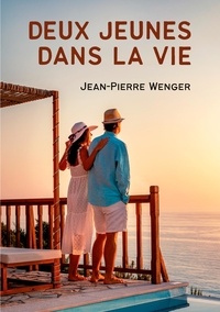Jean-Pierre Wenger - Deux jeunes dans la vie.
