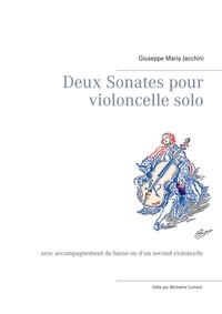 Micheline Cumant - Deux Sonates pour violoncelle solo - Avec accompagnement de basse ou d'un second violoncelle.