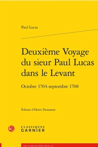 Deuxième voyage du sieur Paul Lucas dans le levant
