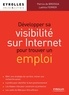 Patrice de Broissia et Laëtitia Ferrer - Développer sa visibilité sur Internet pour trouver un emploi.