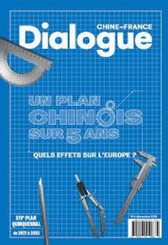 Dialogue Chine-France N° 6, décembre 2020 Un plan chinois sur 5 ans. Quels effets sur l'Europe ?