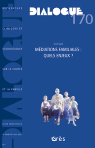 Régine Scelles - Dialogue N° 170, Décembre 200 : Médiations familiales : quels enjeux ?.