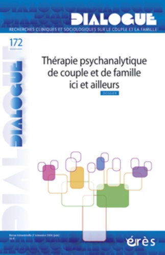 Philippe Robert et Pierre Benghozi - Dialogue N° 172, Juin 2006 : Thérapie psychanalytique de couple et de famile ici et ailleurs.