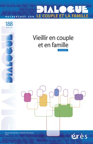 Bernadette Legrand et Philippe Robert - Dialogue N° 188 : Vieillir en couple et en famille.