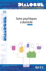 Régine Scelles - Dialogue N° 192, juin 2011 : Soins psychiques à domicile.