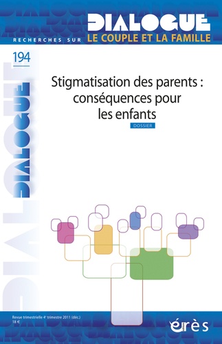 Alain Ducousso-Lacaze et Ginette Lespine - Dialogue N° 194 : Stigmatisation des parents : conséquences pour les enfants.